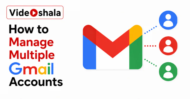 How to Manage Multiple Gmail Accounts