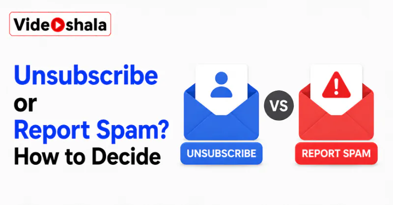 Unsubscribe or Report Spam? How to Decide